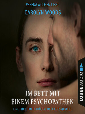 cover image of Im Bett mit einem Psychopathen--Eine Frau. Ein Betrüger. Die Liebesmasche.